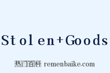 Stolen+Goods是什么意思的图片